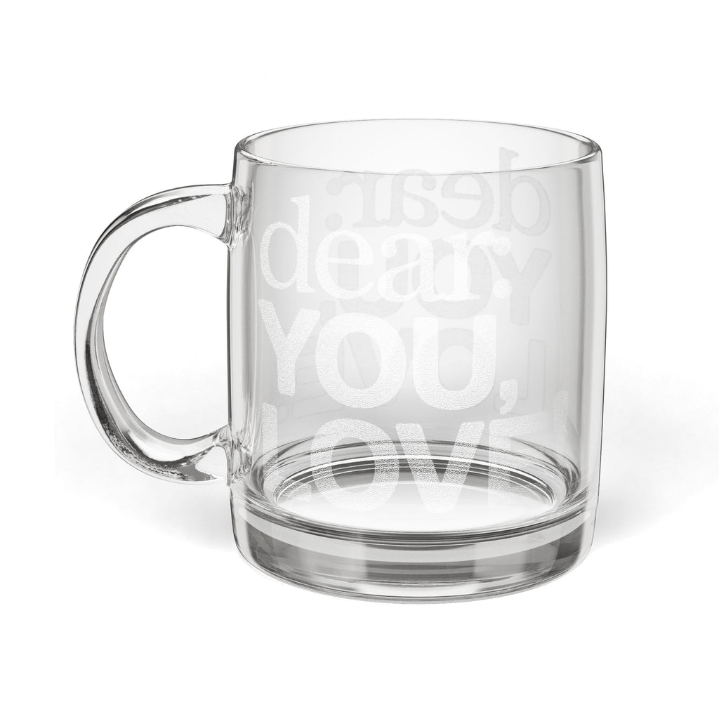 Engraved Glass Coffee Mug — "Dear: You, Love!" Clear 12.25 oz Personalized Gift