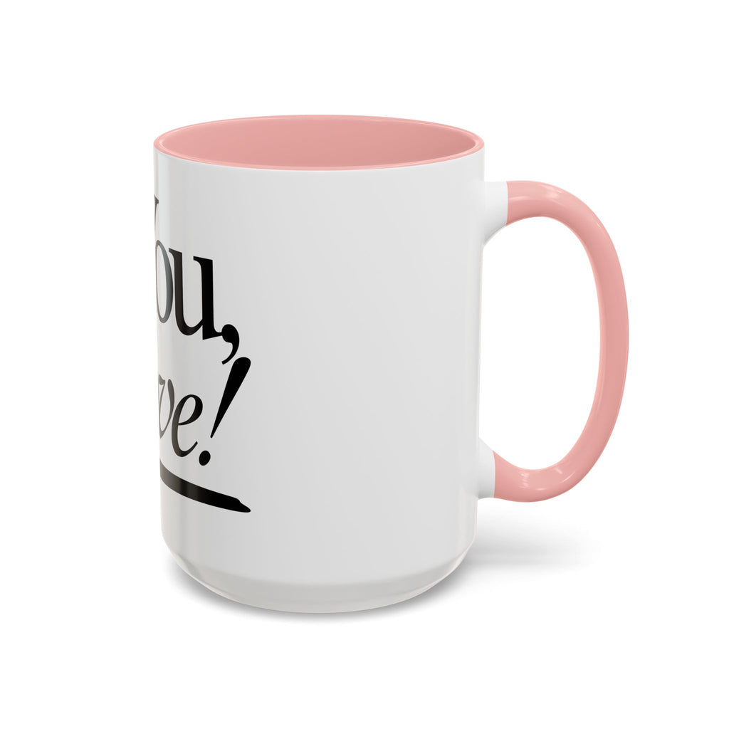 Love Letter Accent Coffee Mug – “Dear: You, Love!” Black Script Accent