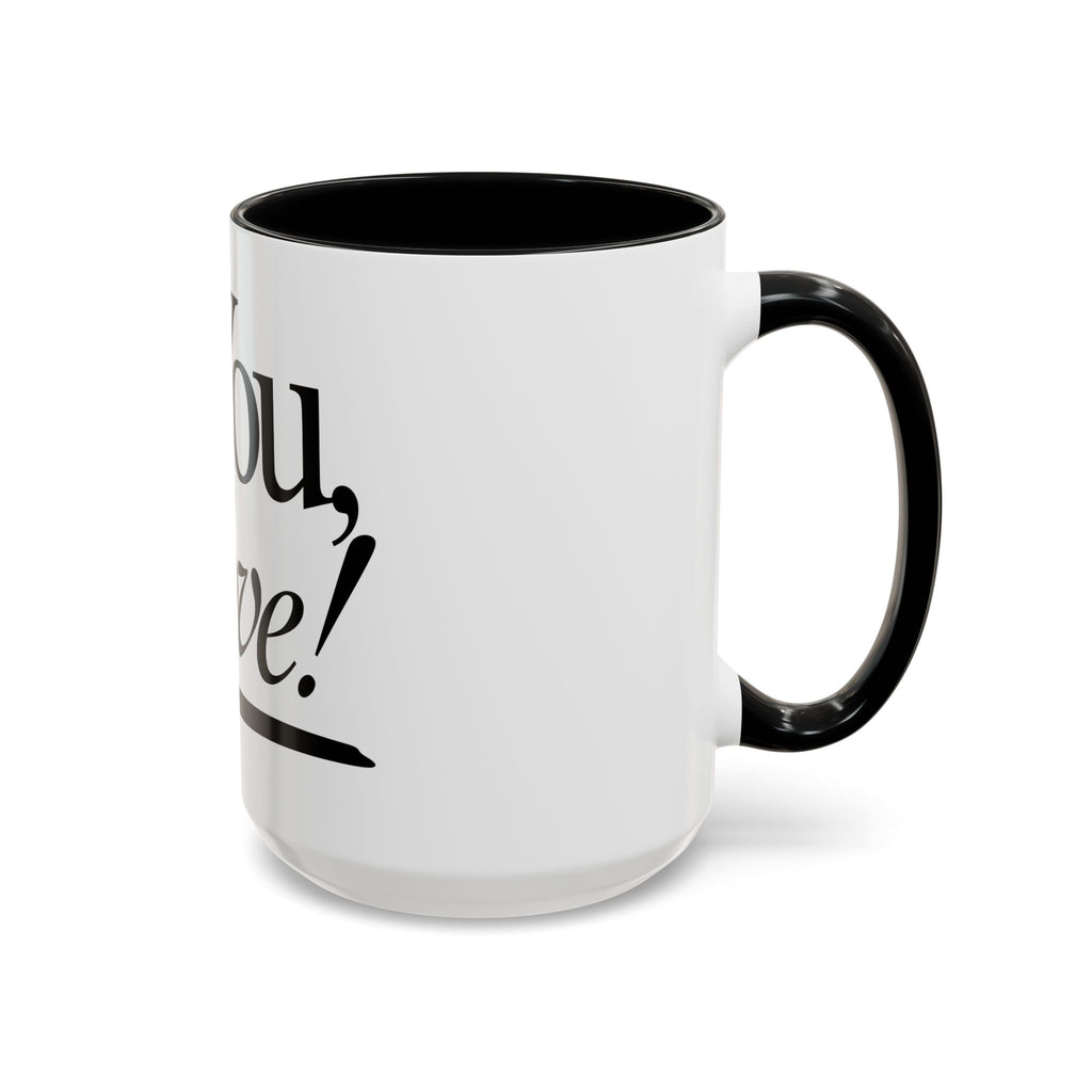 Love Letter Accent Coffee Mug – “Dear: You, Love!” Black Script Accent